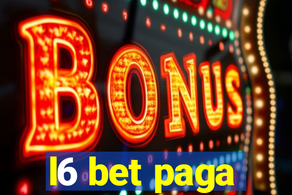 l6 bet paga